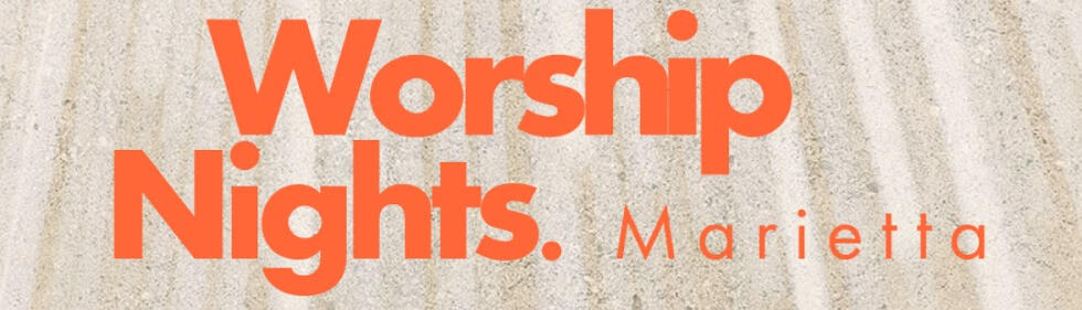Worship NIghts Marietta